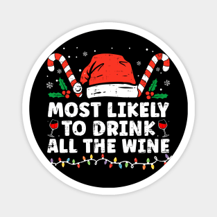 Most Likely To Drink All The Wine Family Christmas Magnet